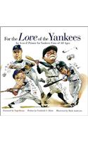 For the Love of the Yankees: An A-To-Z Primer for Yankees Fans of All Ages