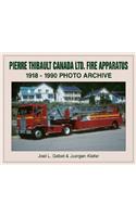 Pierre Thibault Ltd. Fire Apparatus: 1918 Through 1990