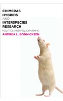 Chimeras, Hybrids, and Interspecies Research