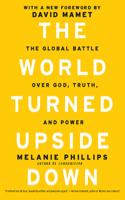 The World Turned Upside Down: The Global Battle over God, Truth, and Power(English)