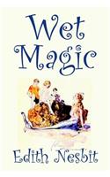 Wet Magic by Edith Nesbit, Fiction, Fantasy & Magic