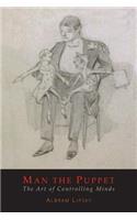 Man The Puppet: The Art of Controlling Minds