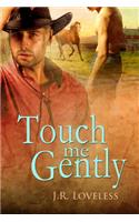 Touch Me Gently
