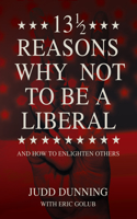 13 1/2 Reasons Why Not to Be a Liberal