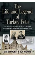 Life and Legend of Turkey Pete