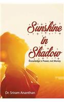 Sunshine in Shadow