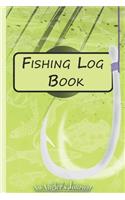 Fishing Log Book for Professional Fishermen + Fishing Trip Checklist: An Anglers Journal to take notes & Records of Date, Time, Weather, Location, Water Conditions, Tide & Moon phases and more; A 6"x 9" fishing logbook