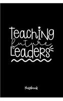 Teaching Future Leaders Journal Black Cover: Teaching Assistant Notebook,6x9 DOT GRID Paper 120 Pages, Teacher Gifts Notebooks & Journals, Great for Teacher Appreciation Gifts, Pre-school, Kind