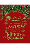 AARON wish you a merry christmas: A Creative Holiday Coloring, Drawing, Word Search, Maze, Crosswords, Matching, Color by Number, Recipes and Word Scramble Activities Book for Boys a