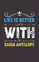 Life Is Better With Saiga Antelope: Funny Saiga Antelope Lovers Gifts Lined Journal Notebook 6x9 120 Pages