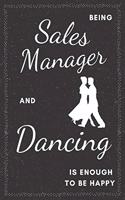 Sales Manager & Dancing Notebook: Funny Gifts Ideas for Men/Women on Birthday Retirement or Christmas - Humorous Lined Journal to Writing