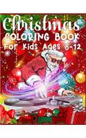 Christmas Coloring Book For Kids Ages 8-12: christmas coloring book for kids aged 8-12 Every image is printed on a single-sided page Best Christmas Gift for Kids