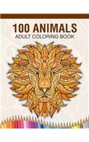 100 Animals Adult Coloring Book: Animal Lovers Coloring Book with 100 Gorgeous Lions, Elephants, Owls, Horses, Dogs, Cats, Plants and Wildlife for Stress Relief and Relaxation Desig