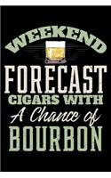 Weekend Forecast Cigars with A Chance Of Bourbon: Fun Drinking Lined Notebook Journal Diary 6x9