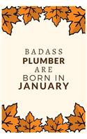 Badass Plumber Are Born in January: Awesome Blank Lined Composition Notebook for Plumbers-Great Gift idea for Christmas or Birthday.
