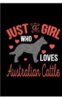 Just A Girl Who Loves Australian Cattle