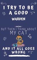 I Try To Be A Good Warden But Then I Think About My Cat And It All Goes Wrong