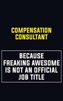 Compensation Consultant Because Freaking Awesome Is Not An Official Job Title