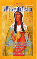 Walk with Yeshua: A War, an Encounter, a New Life A Muslim Woman's Journey toward Jesus