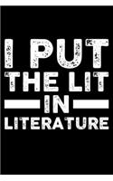 I Put The Lit -In- Literature
