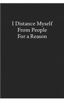 I Distance Myself from People for a Reason