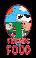 Friends Not Food