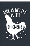 Life Is Better With Chickens Notebook - Chicken Gift for Chicken Lovers - Chicken Journal - Chicken Diary: Medium College-Ruled Journey Diary, 110 page, Lined, 6x9 (15.2 x 22.9 cm)