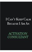 I cant Keep Calm because I am an Activation Consultant: Writing careers journals and notebook. A way towards enhancement