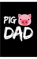 Pig Dad: Funny Pig Lovers Notebook/Journal (6" X 9")