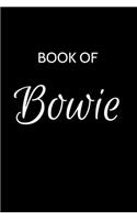 Bowie Journal: A Gratitude Journal Notebook for Men Boys Fathers and Sons with the name Bowie - Handsome Elegant Bold & Personalized - An Appreciation Gift - 120 C