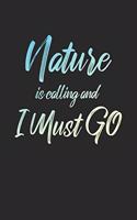Nature Is Calling And I Must Go: 6x9" Dot Bullet Notebook/Journal Funny Adventure, Travel, Vacation, Holiday Diary Gift Idea