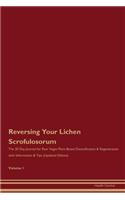Reversing Your Lichen Scrofulosorum: The 30 Day Journal for Raw Vegan Plant-Based Detoxification & Regeneration with Information & Tips (Updated Edition) Volume 1