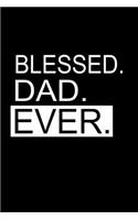 Blessed. Dad. Ever.: 110 Game Sheets - 660 Tic-Tac-Toe Blank Games - Soft Cover Book For Kids For Traveling & Summer Vacations - Mini Game - Clever Kids - 110 Lined Page