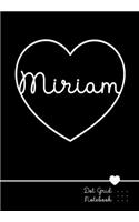 Miriam Dot Grid Notebook: Punktraster Notizbuch Herz mit Namen 100 Seiten - Personalized Black Heart Name Journal