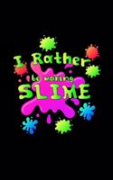 I rather be making slime: 6x9 SLIMEY - blank with numbers paper - notebook - notes