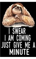 I Swear I Am Coming Just Give Me A Minute