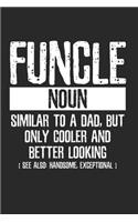 Sarcastic Funcle for Uncle Notebook: Notebook / 6x9 Zoll / 120 ruled Pages