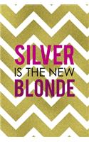 Silver Is The New Blonde