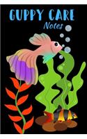 Guppy Care Notes: Customized Guppy Fish Keeper Maintenance Tracker For All Your Aquarium Needs. Great For Logging Water Testing, Water Changes, And Overall Fish Obser