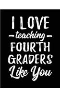 I Love Teaching Fourth Graders Like You