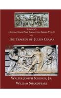 Schenck's Official Stage Play Formatting Series: Vol. 9: The Tragedy of Julius Caesar(9 Schenck's Official Stage Play Formatting Series:)