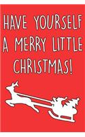 Have Yourself a Merry Little Christmas!