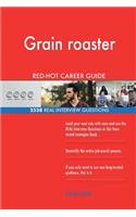 Grain roaster RED-HOT Career Guide; 2528 REAL Interview Questions