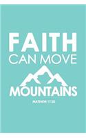 Faith Can Move Mountains Matthew 17: 20: Bible Verse Quote Composition Notebook (Christian Journal)
