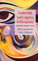 Leadership, God's Agency, and Disruptions