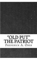 ''old Put'' the Patriot