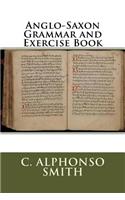 Anglo-Saxon Grammar and Exercise Book