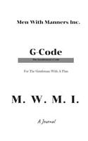 G-Code: Gentlemen's Code: MenWithManners Journal Blank Lined 6x9 Goals and Accomplishments; perfect for self encouragement writing