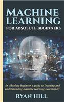 Machine Learning for Absolute Beginners
