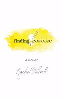 Finding Feminism A Memoir